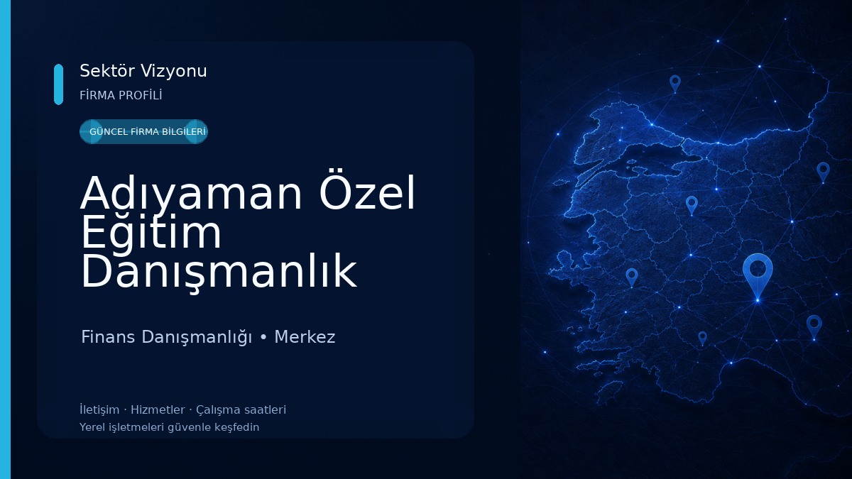 Adıyaman Özel Eğitim Danışmanlık Merkezi Finans Danışmanlığı
