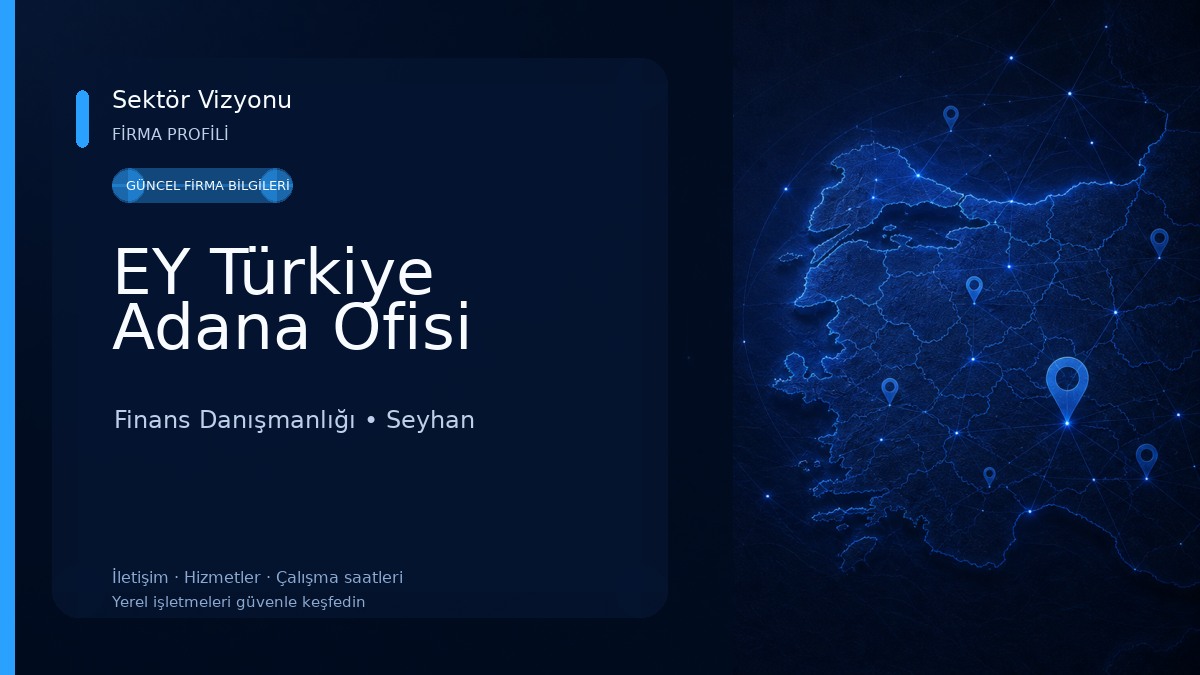 EY Türkiye Adana Ofisi Finans Danışmanlığı