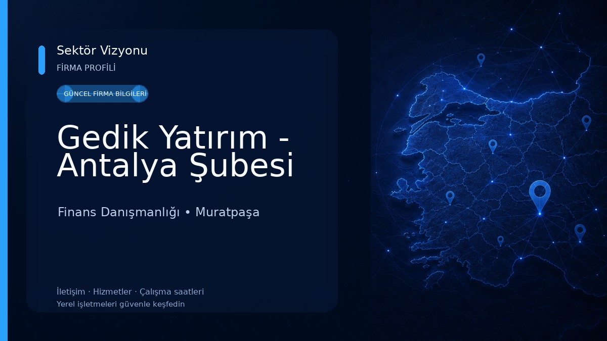 Gedik Yatırım - Antalya Şubesi