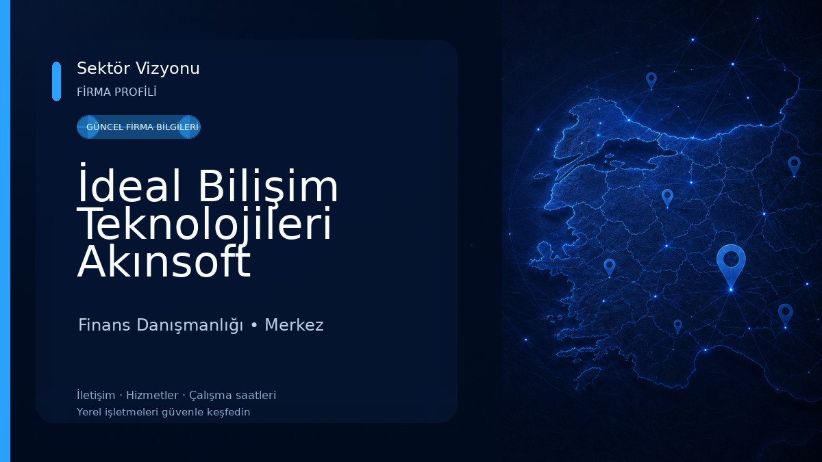 İdeal Bilişim Teknolojileri Akınsoft Adıyaman Bölge Bayi Finans Danışmanlığı