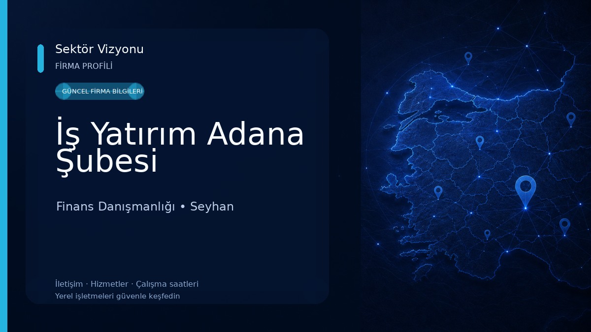 İş Yatırım Adana Şubesi Finans Danışmanlığı