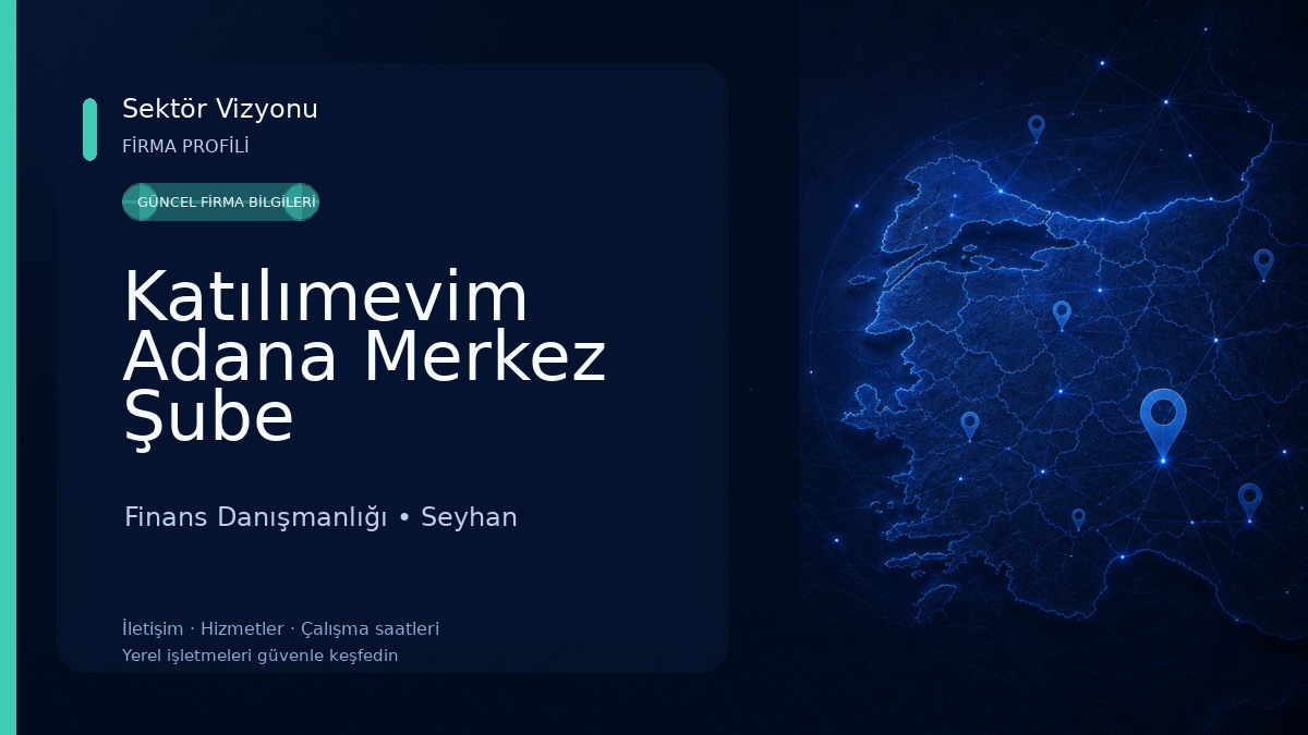 Katılımevim Adana Merkez Şube Finans Danışmanlığı