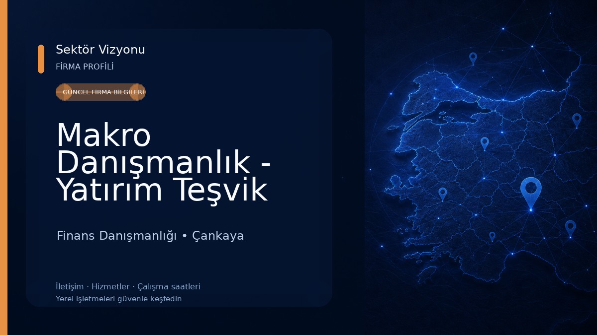 Makro Danışmanlık - Yatırım Teşvik Belgesi Danışmanlığı Finans Danışmanlığı