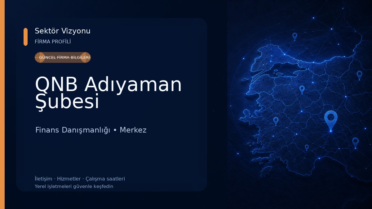 QNB Adıyaman Şubesi Finans Danışmanlığı