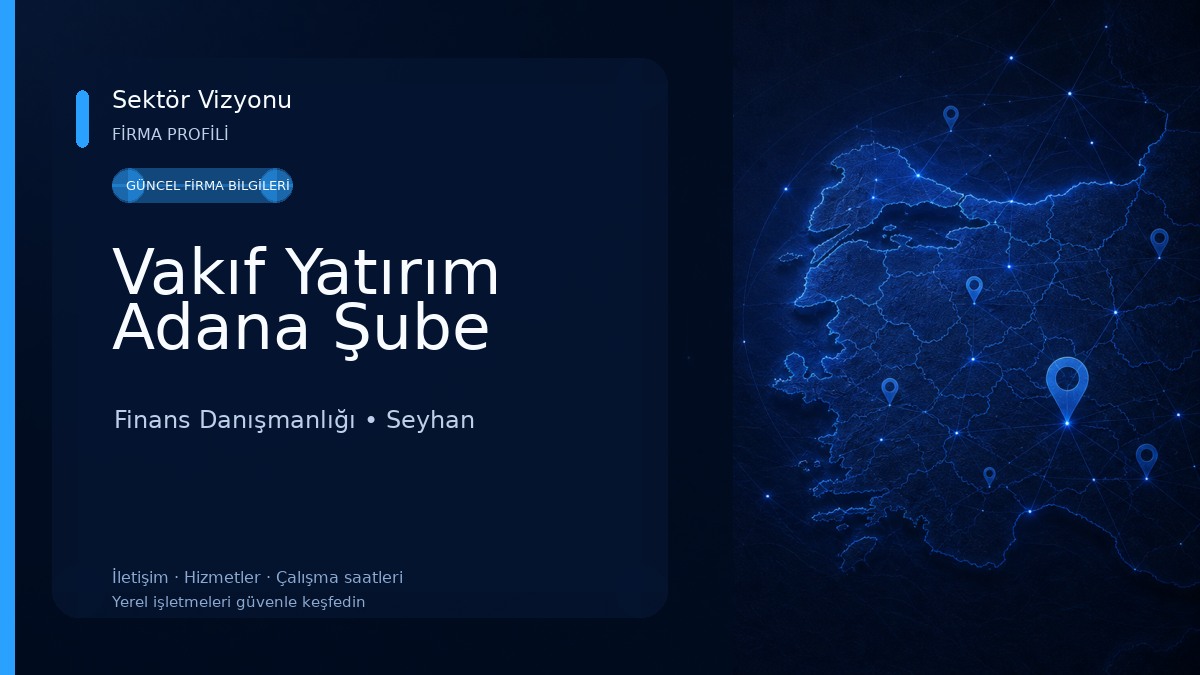 Vakıf Yatırım Adana Şube Finans Danışmanlığı